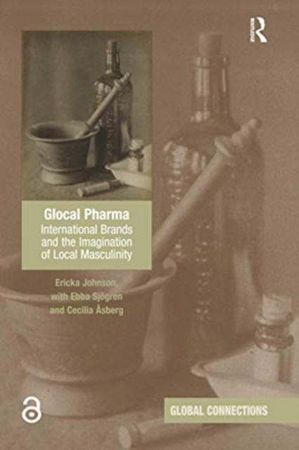 Glocal Pharma : International Brands and the Imagination of Local Masculinity, Paperback / softback Book