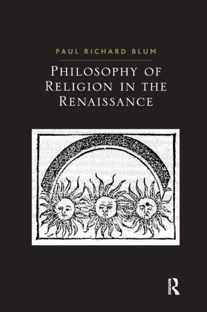 Philosophy of Religion in the Renaissance, Paperback / softback Book
