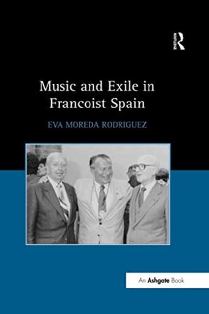 Music and Exile in Francoist Spain, Paperback / softback Book
