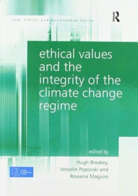 Ethical Values and the Integrity of the Climate Change Regime, Paperback / softback Book