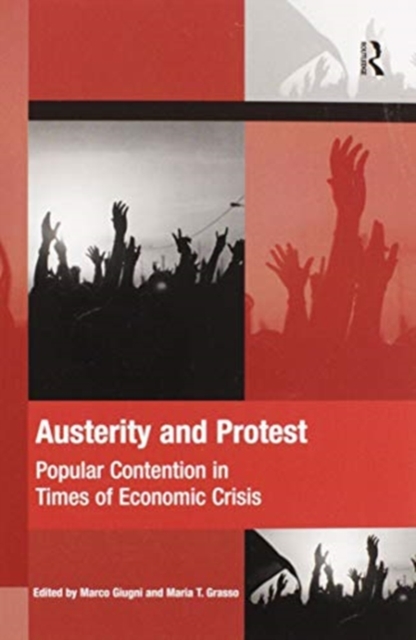 Austerity and Protest : Popular Contention in Times of Economic Crisis, Paperback / softback Book