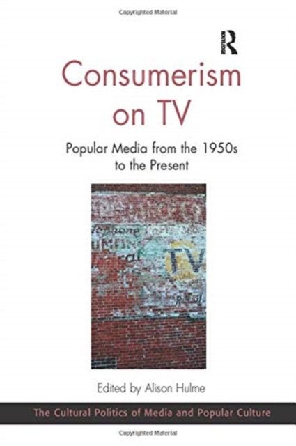 Consumerism on TV : Popular Media from the 1950s to the Present, Paperback / softback Book