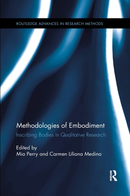 Methodologies of Embodiment : Inscribing Bodies in Qualitative Research, Paperback / softback Book