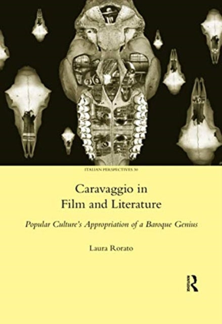 Caravaggio in Film and Literature : Popular Culture's Appropriation of a Baroque Genius, Paperback / softback Book