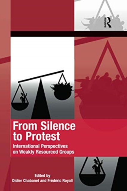 From Silence to Protest : International Perspectives on Weakly Resourced Groups, Paperback / softback Book