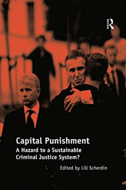 Capital Punishment : A Hazard to a Sustainable Criminal Justice System?, Paperback / softback Book