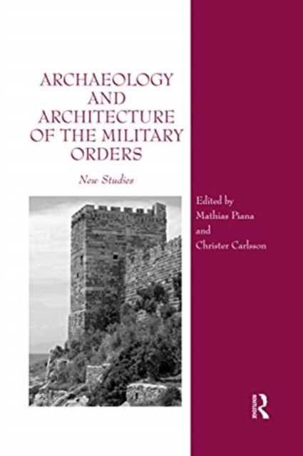Archaeology and Architecture of the Military Orders : New Studies, Paperback / softback Book