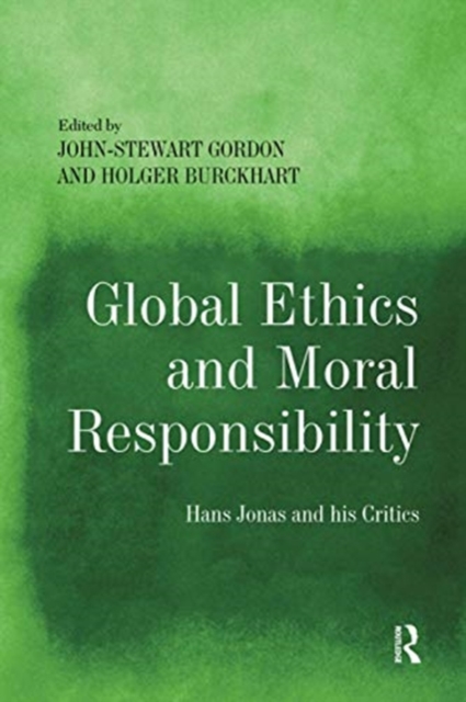Global Ethics and Moral Responsibility : Hans Jonas and his Critics, Paperback / softback Book