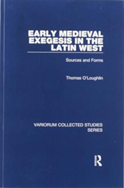 Early Medieval Exegesis in the Latin West : Sources and Forms, Paperback / softback Book