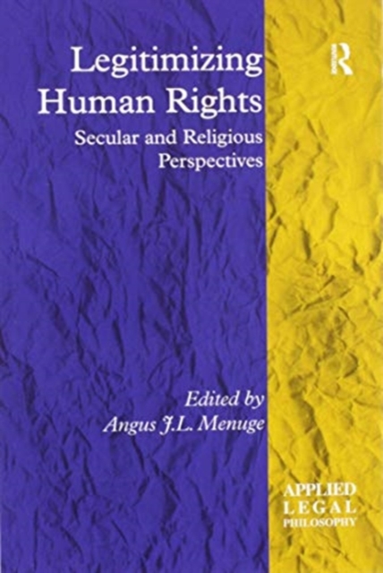 Legitimizing Human Rights : Secular and Religious Perspectives, Paperback / softback Book