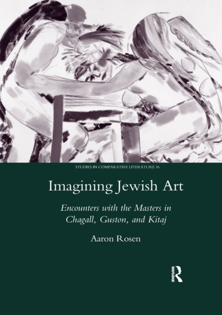 Imagining Jewish Art : Encounters with the Masters in Chagall, Guston, and Kitaj, Paperback / softback Book
