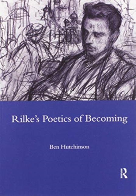 Rainer Maria Rike, 1893-1908: Poetry as Process - A Poetics of Becoming, Paperback / softback Book