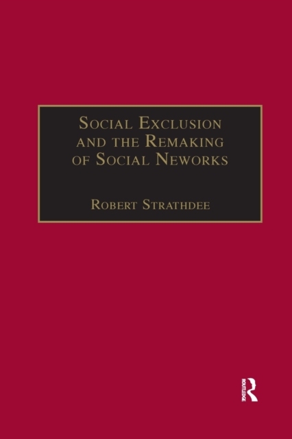 Social Exclusion and the Remaking of Social Networks, Paperback / softback Book
