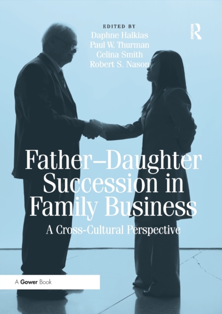 Father-Daughter Succession in Family Business : A Cross-Cultural Perspective, Paperback / softback Book