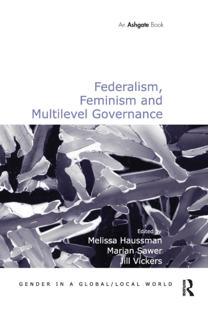 Federalism, Feminism and Multilevel Governance, Paperback / softback Book