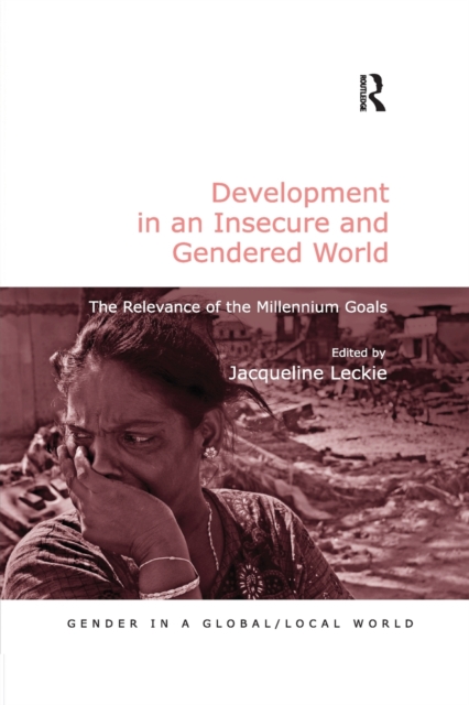 Development in an Insecure and Gendered World : The Relevance of the Millennium Goals, Paperback / softback Book