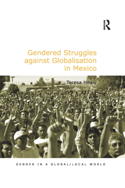 Gendered Struggles against Globalisation in Mexico, Paperback / softback Book