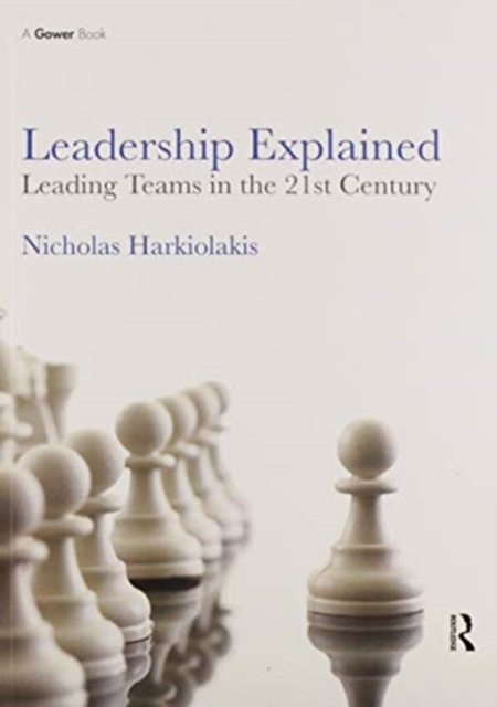 Leadership Explained : Leading Teams in the 21st Century, Paperback / softback Book