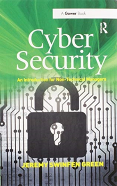 Cyber Security : An Introduction for Non-Technical Managers, Paperback / softback Book
