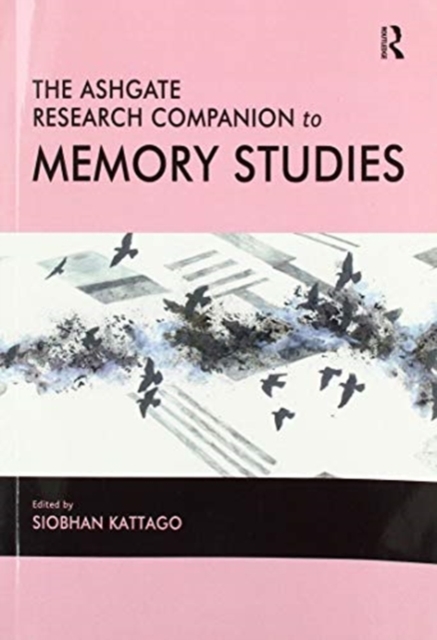The Ashgate Research Companion to Memory Studies, Paperback / softback Book