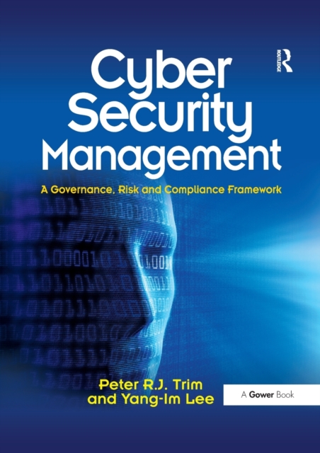 Cyber Security Management : A Governance, Risk and Compliance Framework, Paperback / softback Book