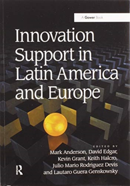 Innovation Support in Latin America and Europe : Theory, Practice and Policy in Innovation and Innovation Systems, Paperback / softback Book