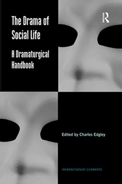 The Drama of Social Life : A Dramaturgical Handbook, Paperback / softback Book