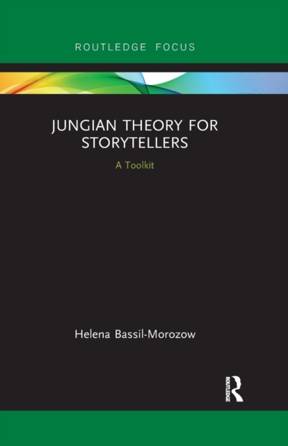 Jungian Theory for Storytellers : A Toolkit, Paperback / softback Book