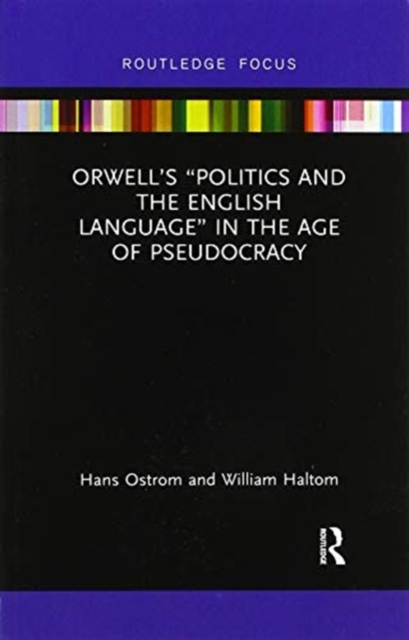 Orwell’s “Politics and the English Language” in the Age of Pseudocracy, Paperback / softback Book