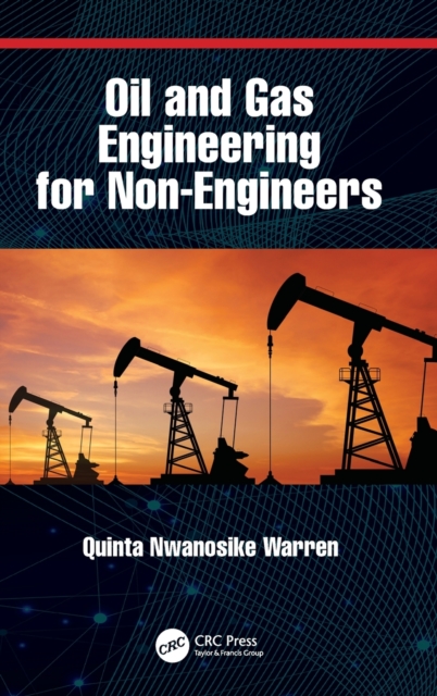 Oil and Gas Engineering for Non-Engineers, Hardback Book