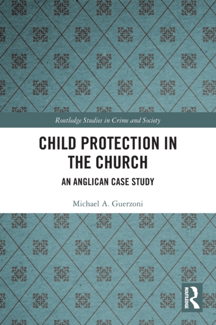 Child Protection in the Church : An Anglican Case Study, Paperback / softback Book