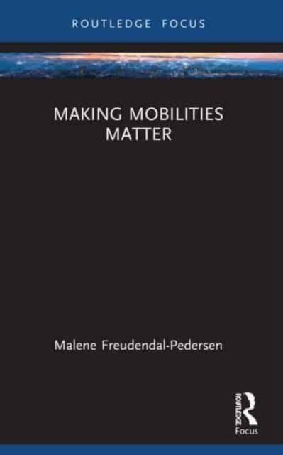 Making Mobilities Matter, Paperback / softback Book