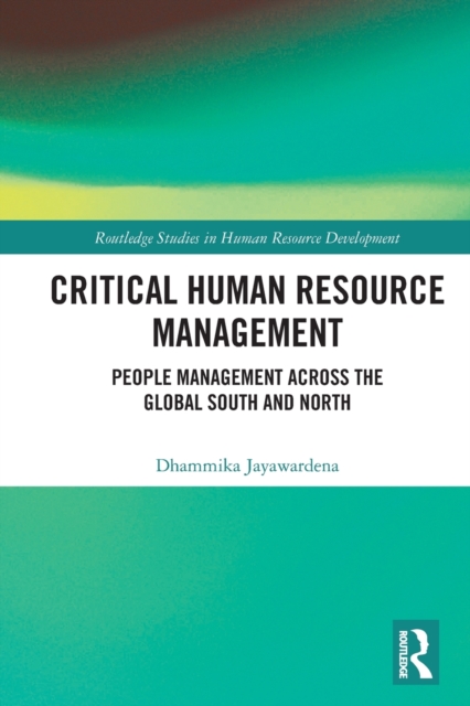 Critical Human Resource Management : People Management Across the Global South and North, Paperback / softback Book