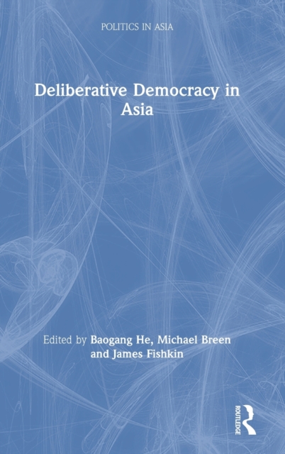 Deliberative Democracy in Asia, Hardback Book