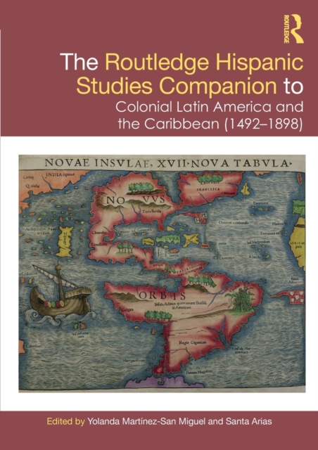 The Routledge Hispanic Studies Companion to Colonial Latin America and the Caribbean (1492-1898), Paperback / softback Book