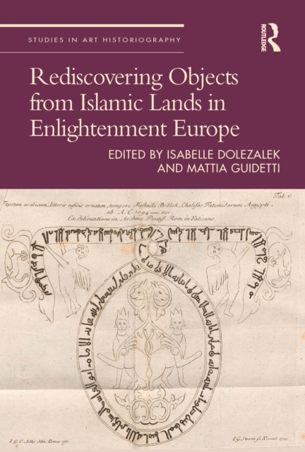 Rediscovering Objects from Islamic Lands in Enlightenment Europe, Hardback Book
