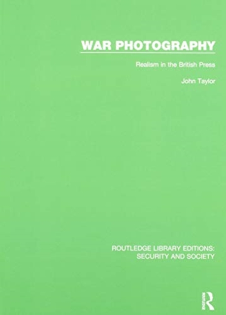 War Photography : Realism in the British Press, Hardback Book