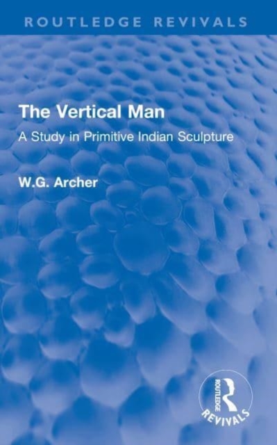 The Vertical Man : A Study in Primitive Indian Sculpture, Paperback / softback Book