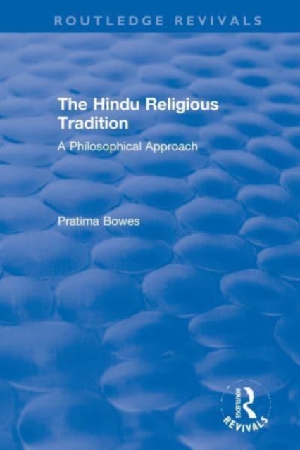 The Hindu Religious Tradition : A Philosophical Approach, Paperback / softback Book