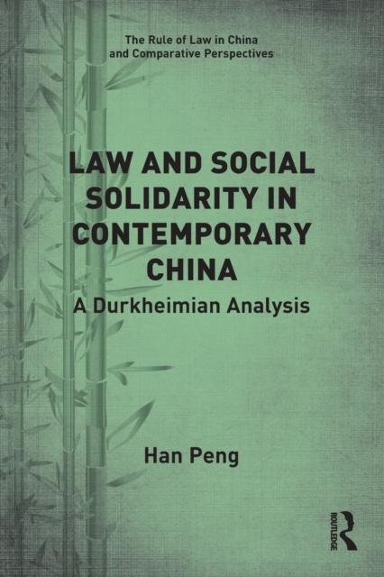 Law and Social Solidarity in Contemporary China : A Durkheimian Analysis, Paperback / softback Book