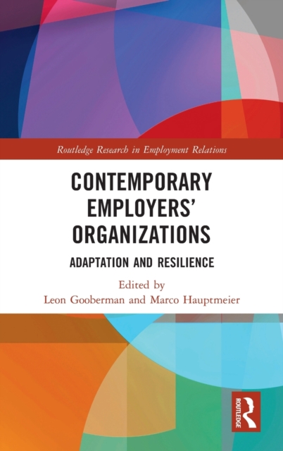 Contemporary Employers’ Organizations : Adaptation and Resilience, Hardback Book