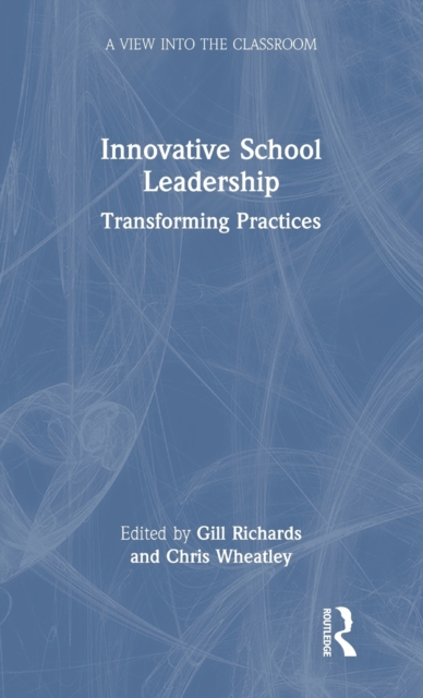 Innovative School Leadership : Transforming Practices, Hardback Book