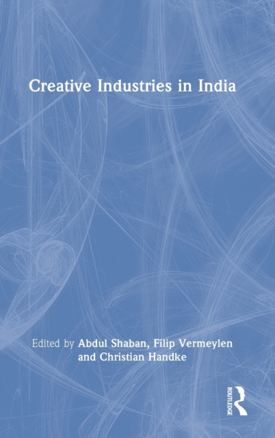 Creative Industries in India, Hardback Book