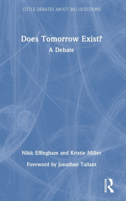 Does Tomorrow Exist? : A Debate, Hardback Book
