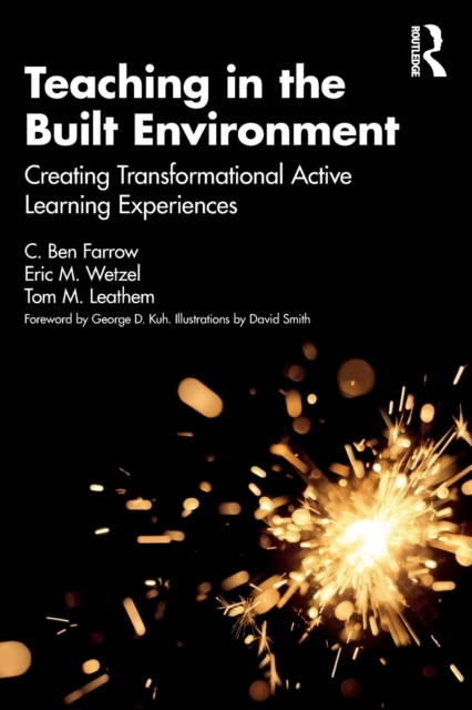 Teaching in the Built Environment : Creating Transformational Active Learning Experiences, Paperback / softback Book