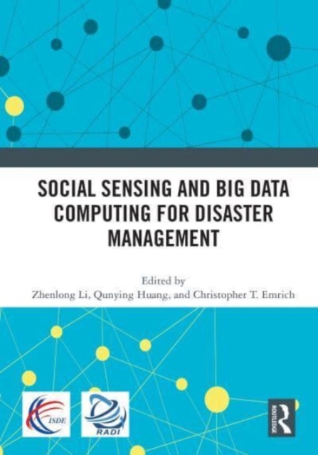 Social Sensing and Big Data Computing for Disaster Management, Paperback / softback Book