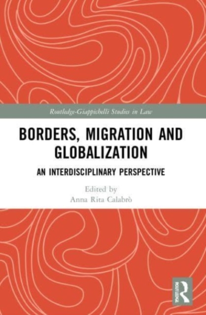 Borders, Migration and Globalization : An Interdisciplinary Perspective, Paperback / softback Book