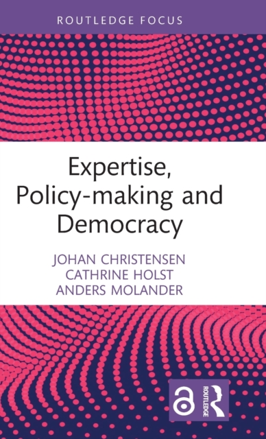 Expertise, Policy-making and Democracy, Hardback Book