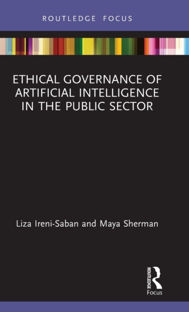 Ethical Governance of Artificial Intelligence in the Public Sector, Hardback Book