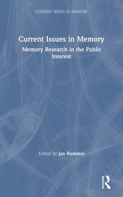 Current Issues in Memory : Memory Research in the Public Interest, Hardback Book